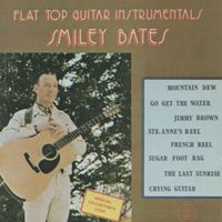 Smiley Bates - Flat Top Guitar Instrumentals